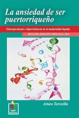 La ansiedad de ser puertorriqueño (2da edición)-Arturo Torrecilla-Libros787.com