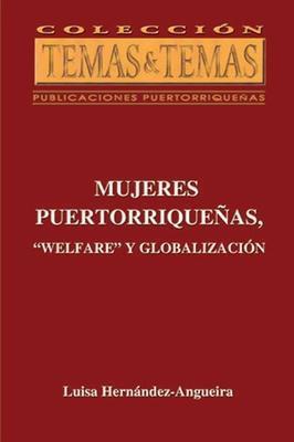 Mujeres puertorriqueñas: "Welfare" y globalización-Luisa Hernández-Libros787.com