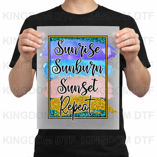 Sunrise Sunburn Sunset Repeat DTF Transfers - Ready To Press