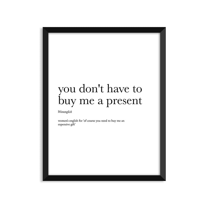 You Don'T Have To Buy Me A Present Definition - Unframed Art Print Or Greeting Card