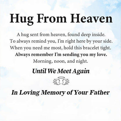 A father's hug lasts long after he lets go - Personalized Engraved Bracelet