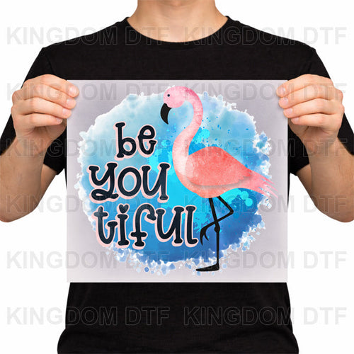 Be YOU tiful DTF Transfers - Ready To Press