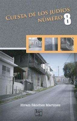 Cuesta de los judíos número 8-Hiram Sanchez Martinez-Libros787.com
