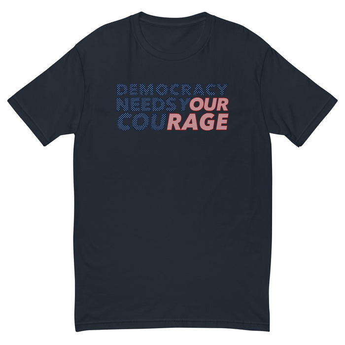 NAVY t-shirt with colorful text 'Democracy Needs Our Courage' on a white background
