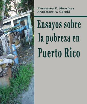 Ensayos sobre la pobreza en Puerto Rico-Francisco E. Martínez-Libros787.com