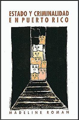 Estado y criminalidad en Puerto Rico-Madeline Román-Libros787.com