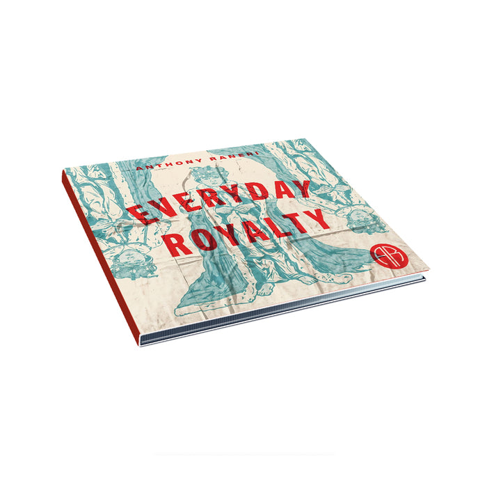 A book titled Everyday Royalty by Anthony Raneri, shown angled on a white background, features striking red text with blue line art illustrations of people—evoking classic vinyl cover designs.
