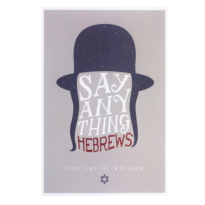 A blue outline of a top hat with stars in it is in the center of the poster, with the words "Say Anything: Hebrews". At the bottom of the poster, the words say "Pleased To Meet You: I'm The Hebrew" with the Star of David below it.