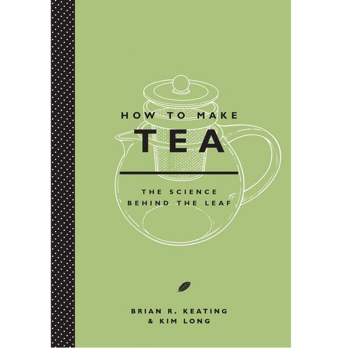 How to Make Tea: The Science Behind the Leaf
