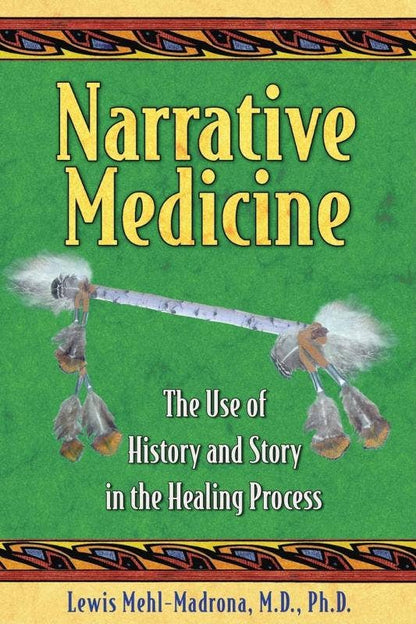 =Narrative Medicine: The Use of History and Story in Healing