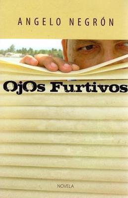 Ojos Furtivos-Angelo Negrón Falcón-Libros787.com