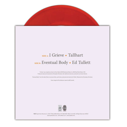 A transparent red vinyl by TALLHART slides from a white sleeve featuring two tracks: Side A—I Grieve (Tallhart) and Side B—Eventual Body (Ed Tullett). Includes credits, copyright, and a free download card.