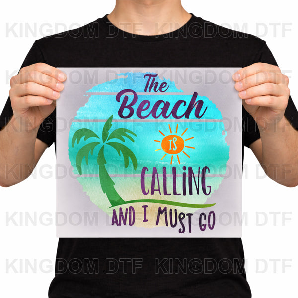 The Beach Is Calling And I Must Go DTF Transfers - Ready To Press