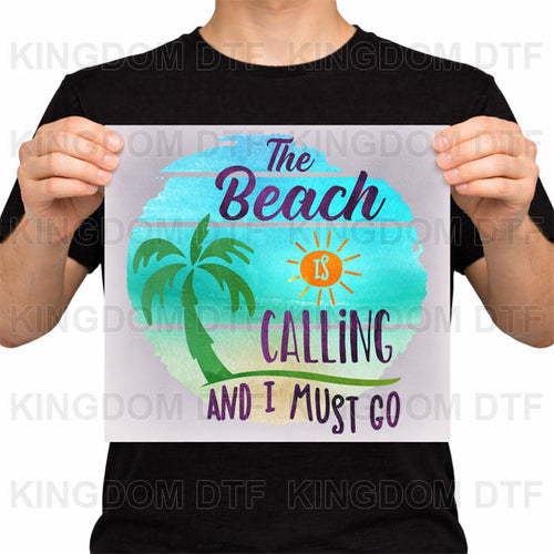The Beach Is Calling And I Must Go DTF Transfers - Ready To Press