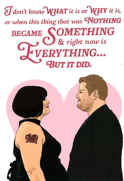 Valentine's Day greetings card - Nessa and Smithy 'I don't know what ...'